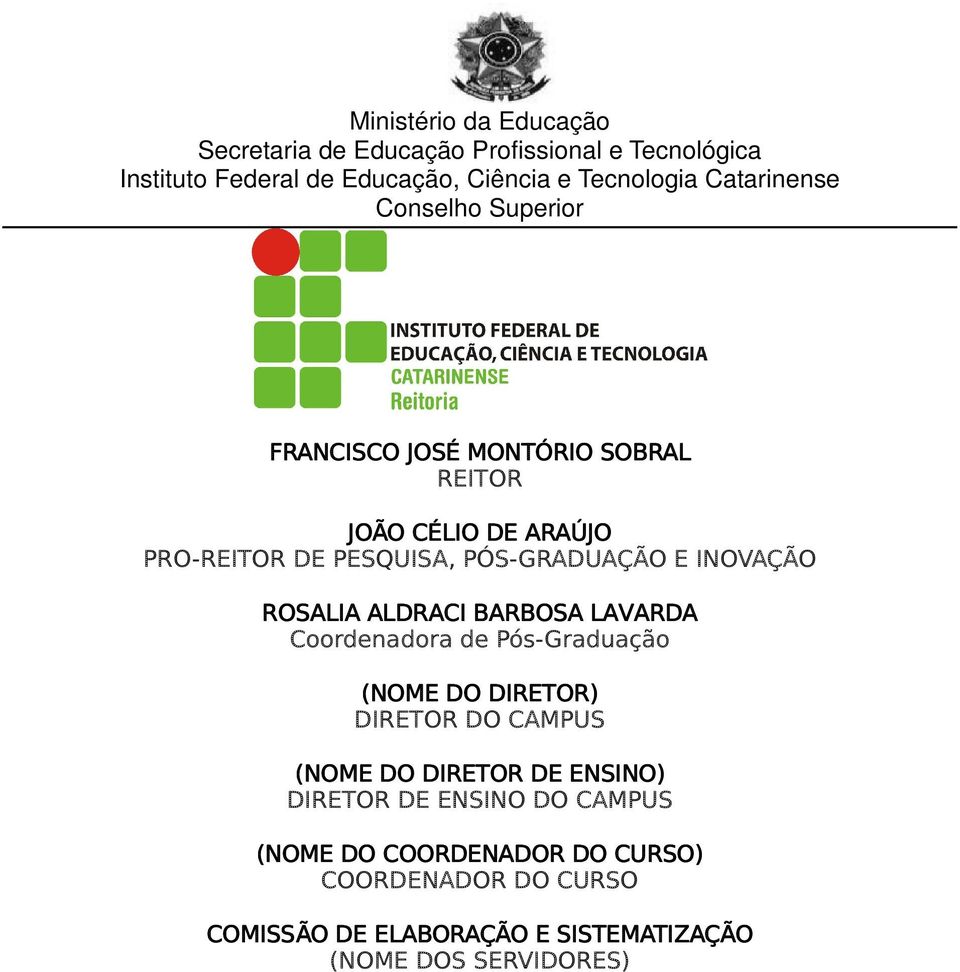 DO DIRETOR) DIRETOR DO CAMPUS (NOME DO DIRETOR DE ENSINO) DIRETOR DE ENSINO DO CAMPUS (NOME