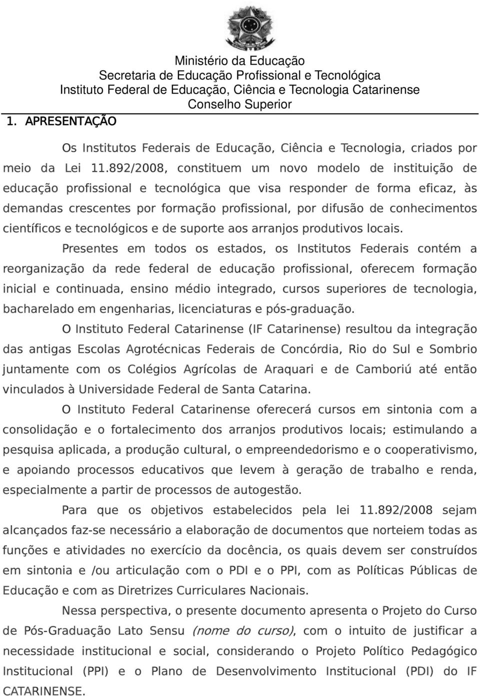 conhecimentos científicos e tecnológicos e de suporte aos arranjos produtivos locais.