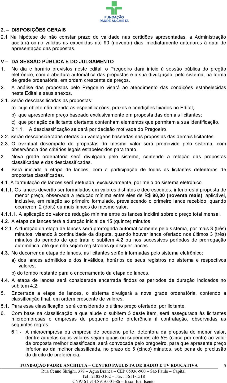 propostas. V DA SESSÃO PÚBLICA E DO JULGAMENTO 1.