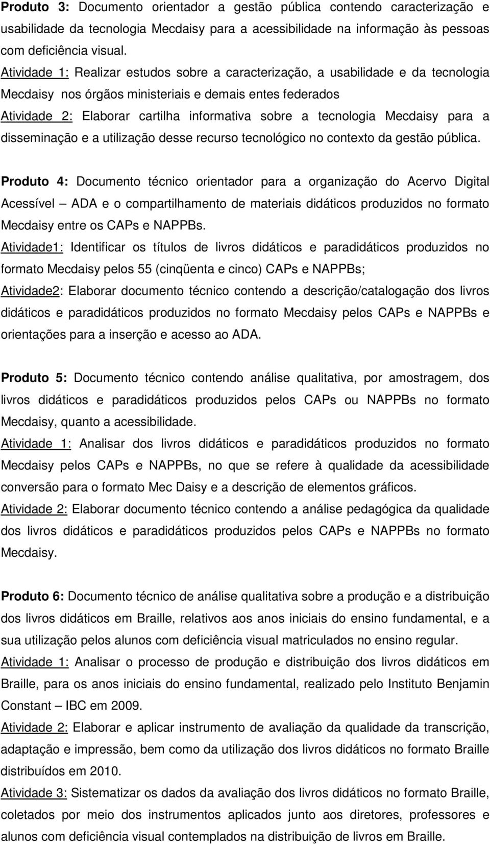 tecnologia Mecdaisy para a disseminação e a utilização desse recurso tecnológico no contexto da gestão pública.