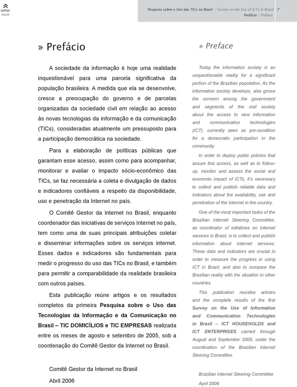 consideradas atualmente um pressuposto para a participação democrática na sociedade.