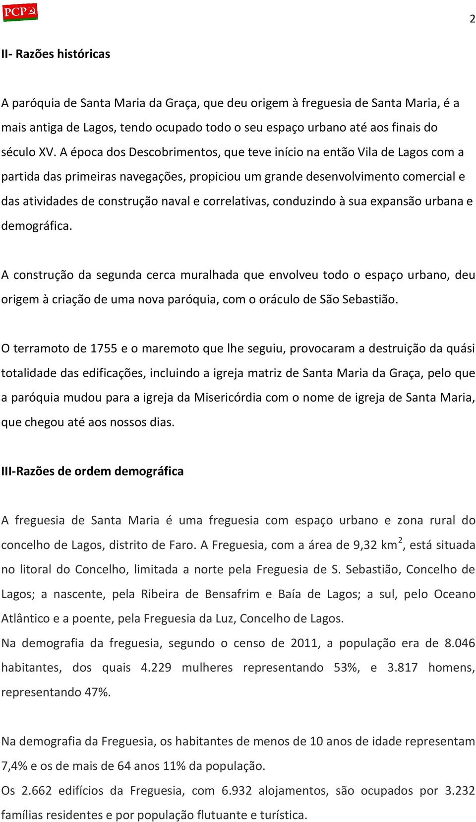 correlativas, conduzindo à sua expansão urbana e demográfica.