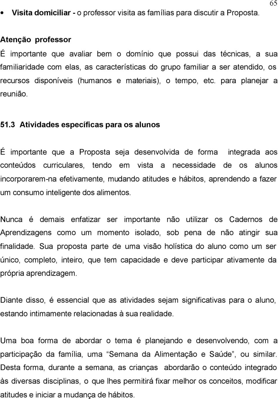 (humanos e materiais), o tempo, etc. para planejar a reunião. 51.