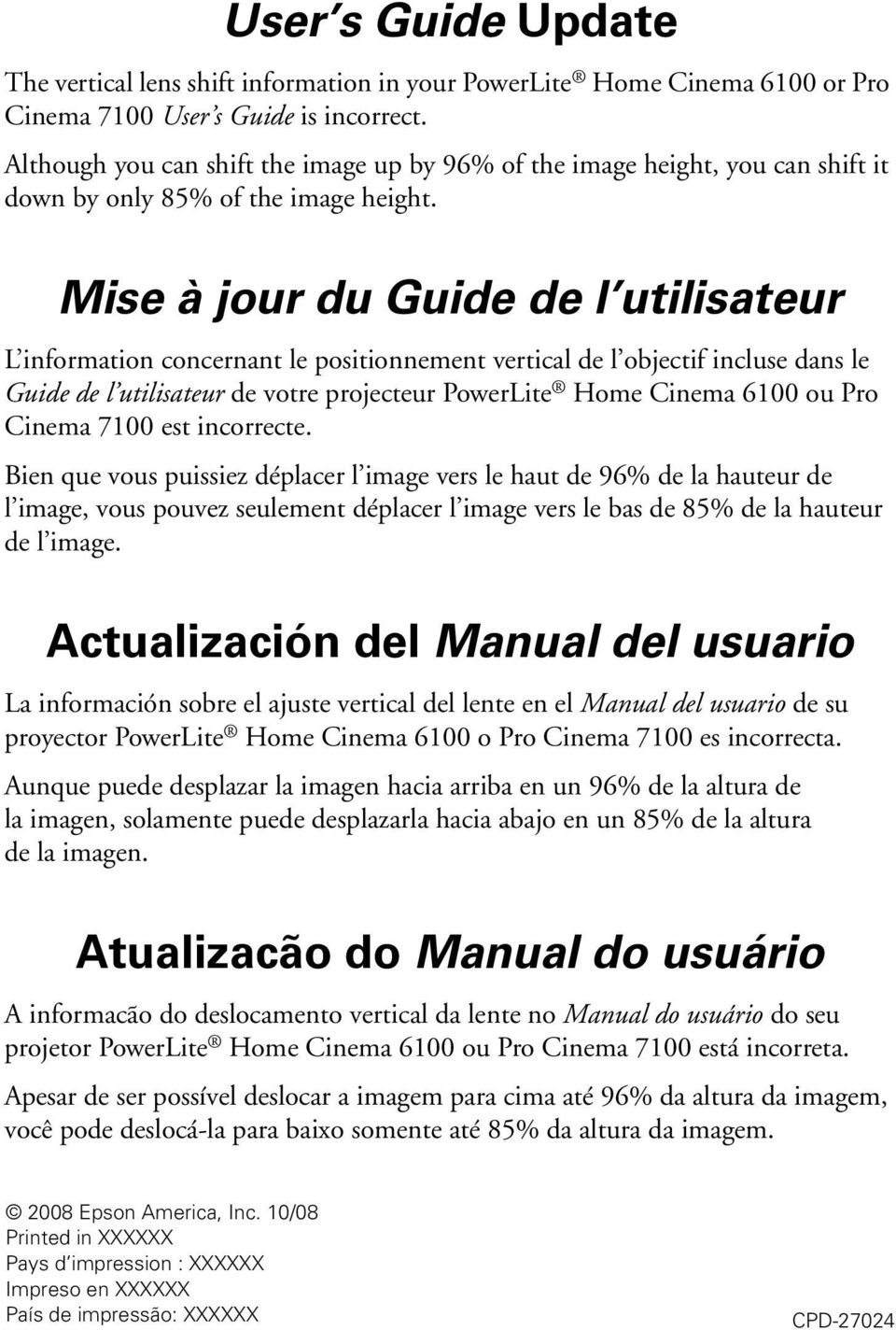 Mise à jour du Guide de l utilisateur L information concernant le positionnement vertical de l objectif incluse dans le Guide de l utilisateur de votre projecteur PowerLite Home Cinema 6100 ou Pro