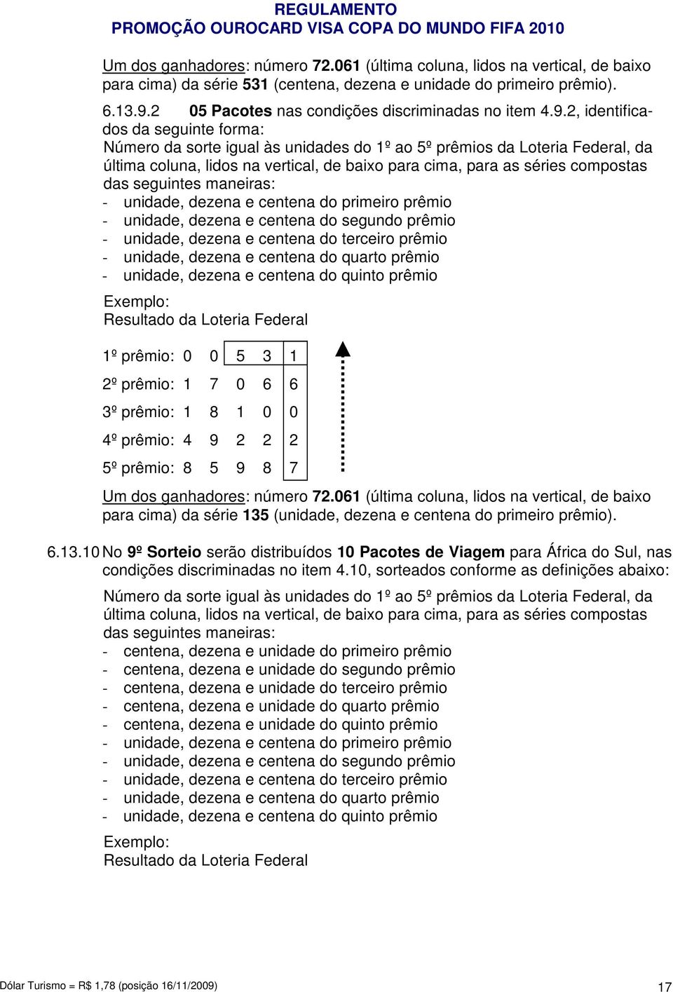 2, identificados da seguinte forma: para cima) da série 135