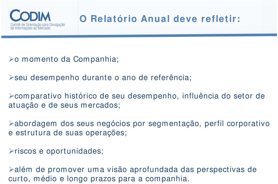 dos seus negócios por segmentação, perfil corporativo e estrutura de suas operações; riscos e