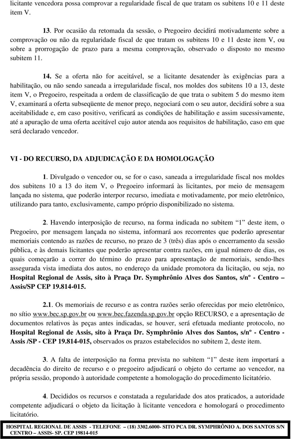 para a mesma comprovação, observado o disposto no mesmo subitem 11. 14.