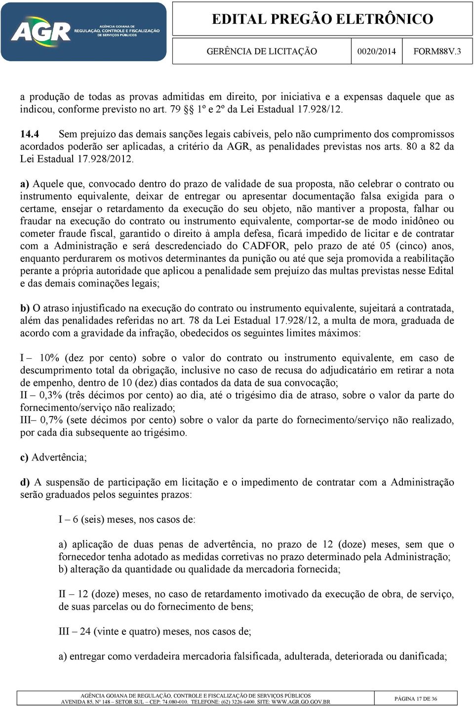 80 a 82 da Lei Estadual 17.928/2012.