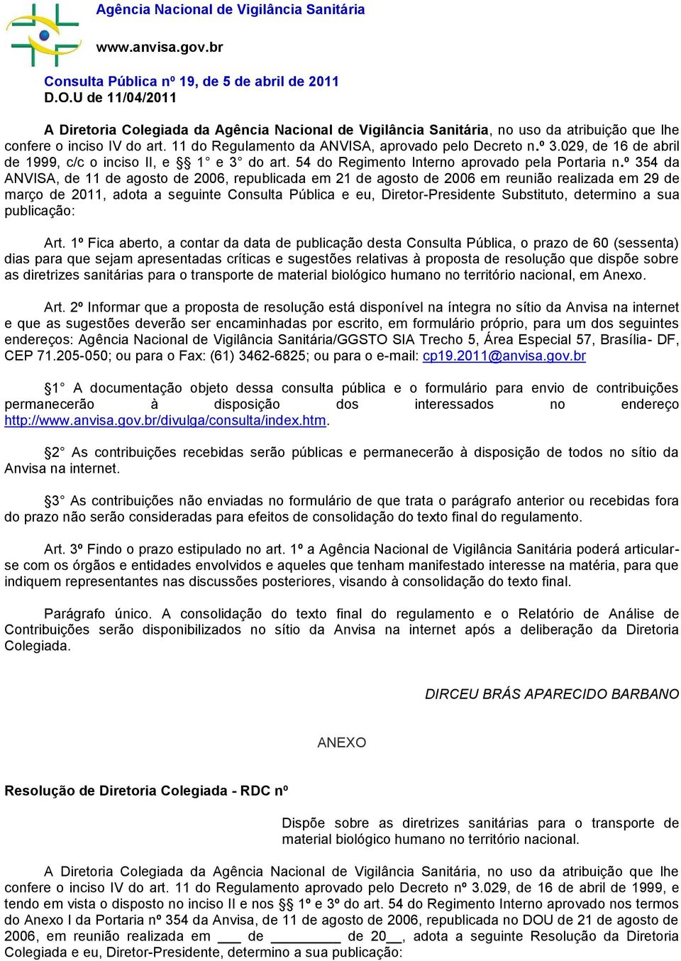 029, de 16 de abril de 1999, c/c o inciso II, e 1 e 3 do art. 54 do Regimento Interno aprovado pela Portaria n.