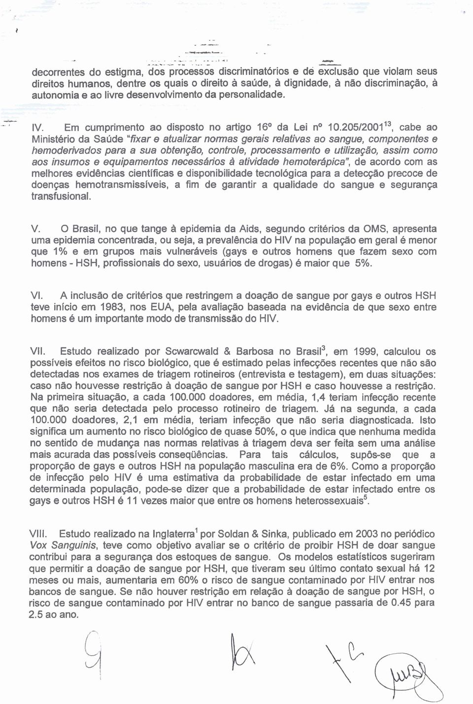 desenvolvimento da personalidade. A IV. Em cumprimento ao disposto no artigo 16O da Lei no 10.