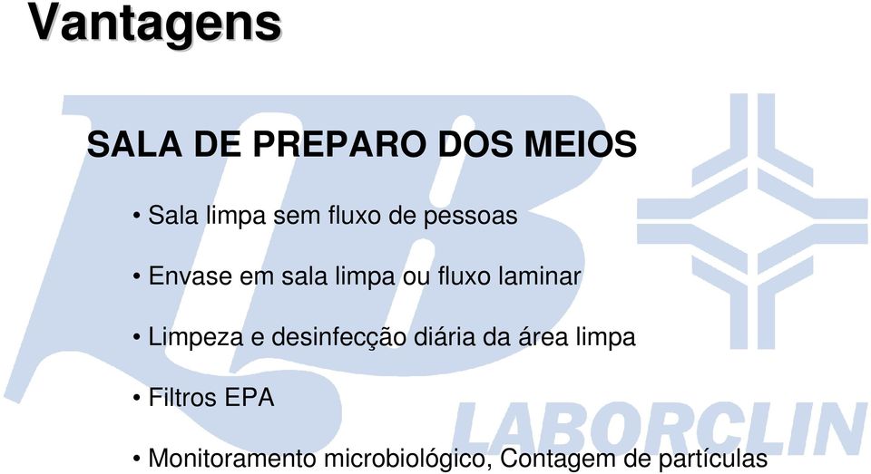 laminar Limpeza e desinfecção diária da área limpa