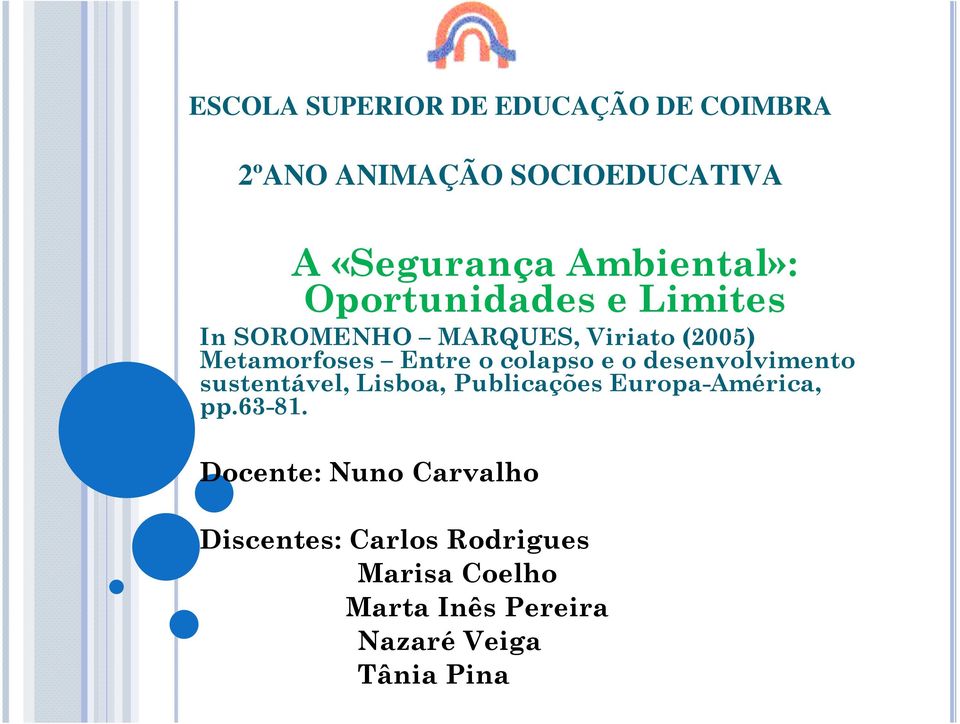 o colapso e o desenvolvimento sustentável, Lisboa, Publicações Europa-América, pp.63-81.