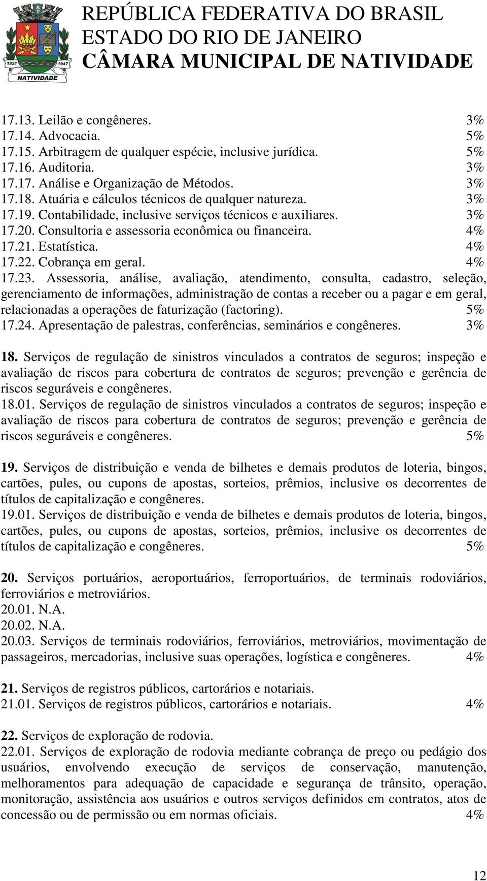 4% 17.22. Cobrança em geral. 4% 17.23.