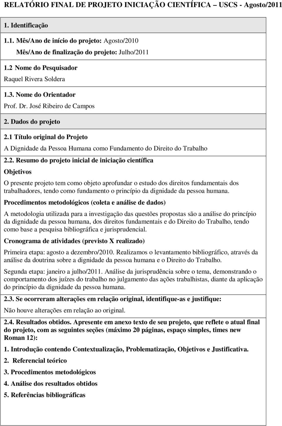 1 Título original do Projeto A Dignidade da Pessoa Humana como Fundamento do Direito do Trabalho 2.