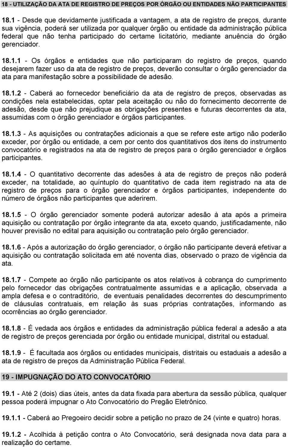 participado do certame licitatório, mediante anuência do órgão gerenciador. 18