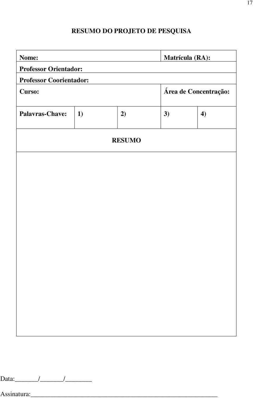 Curso: Matrícula (RA): Área de Concentração: