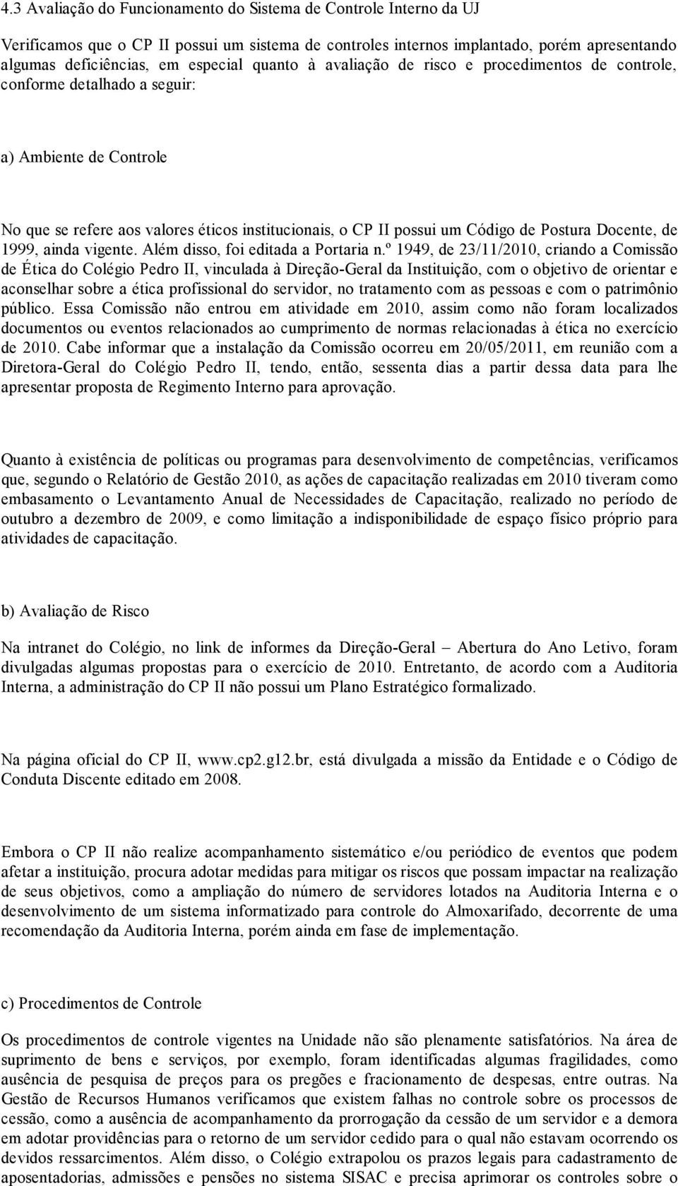 Docente, de 1999, ainda vigente. Além disso, foi editada a Portaria n.