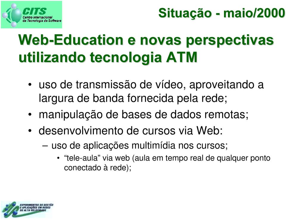 de bases de dados remotas; desenvolvimento de cursos via Web: uso de aplicações