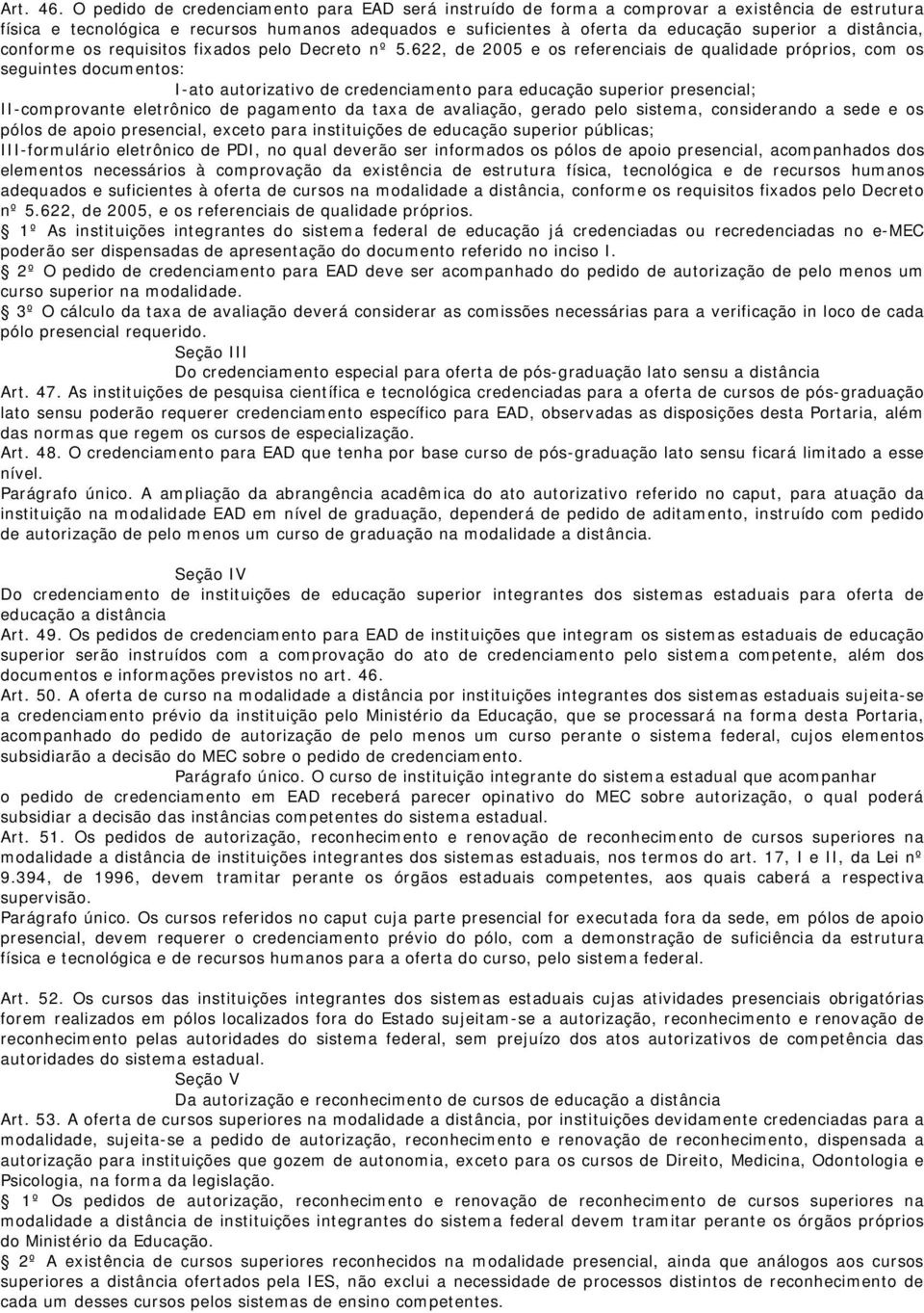 distância, conforme os requisitos fixados pelo Decreto nº 5.