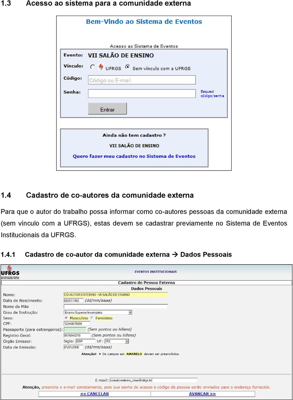 como co-autores pessoas da comunidade externa (sem vínculo com a UFRGS), estas devem se