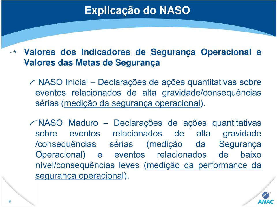 NASO Maduro Declarações de ações quantitativas sobre eventos relacionados de alta gravidade /consequências sérias (medição da