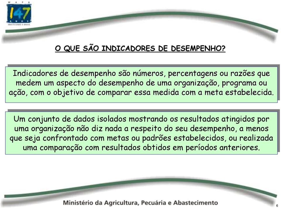 ou ou ação, com com o objetivo de de comparar essa essa medida com com a meta estabelecida.