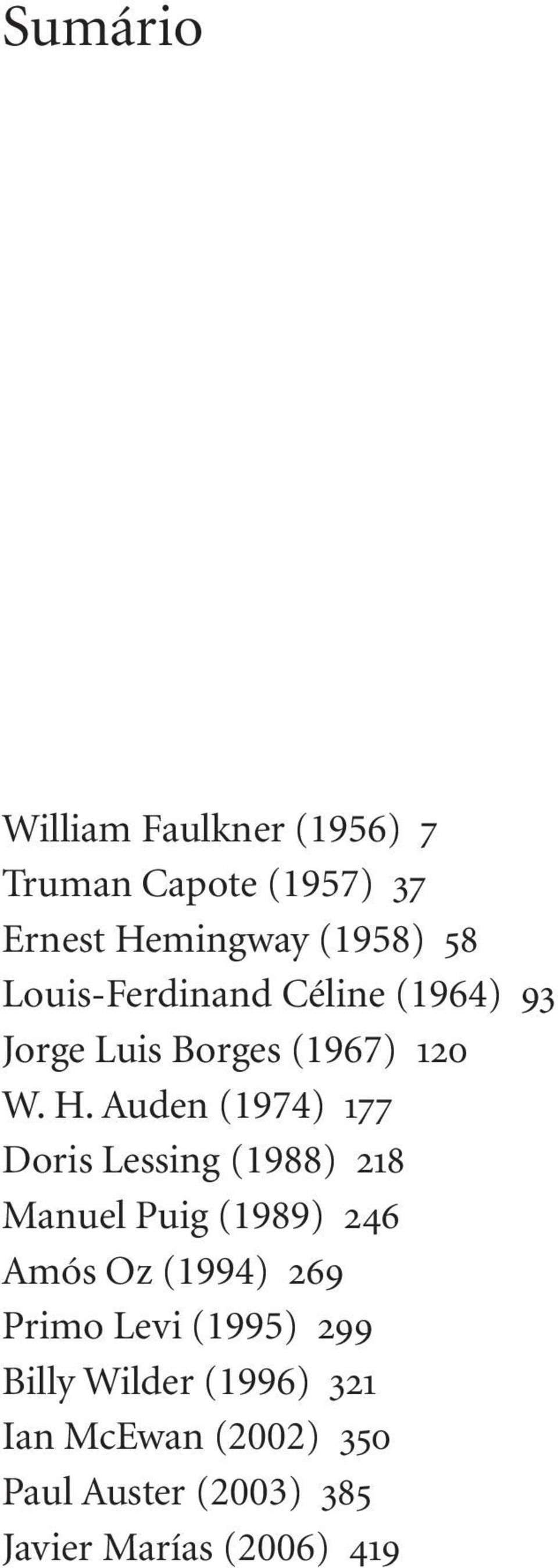 Auden (1974) 177 Doris Lessing (1988) 218 Manuel Puig (1989) 246 Amós Oz (1994) 269