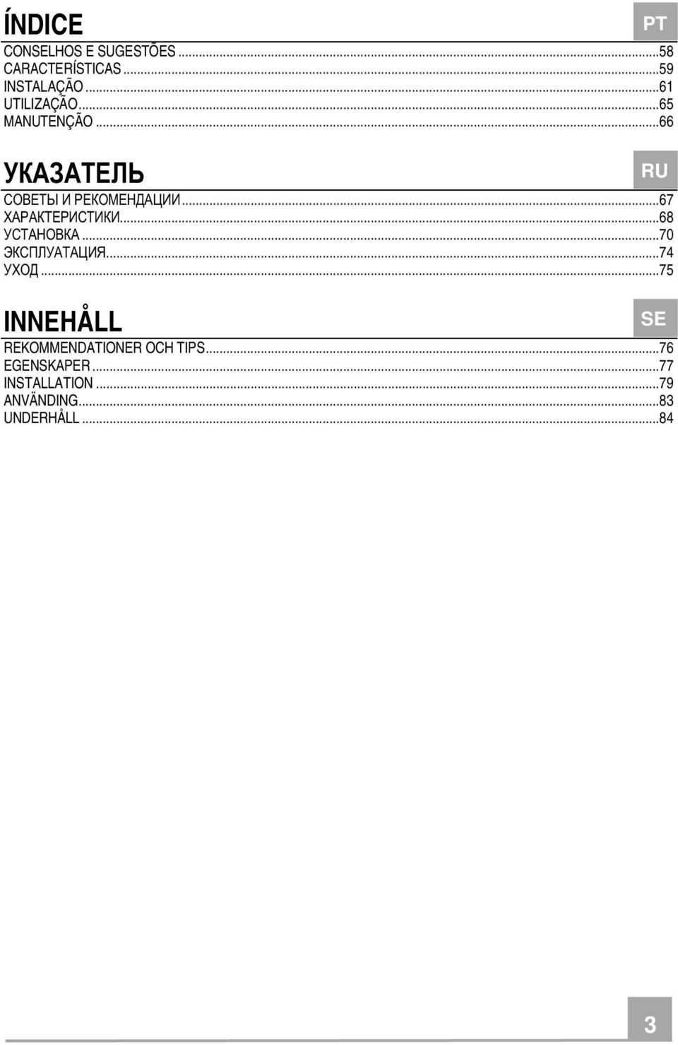 ..70...74...75 INNEHÅLL REKOMMENDATIONER OCH TIPS.