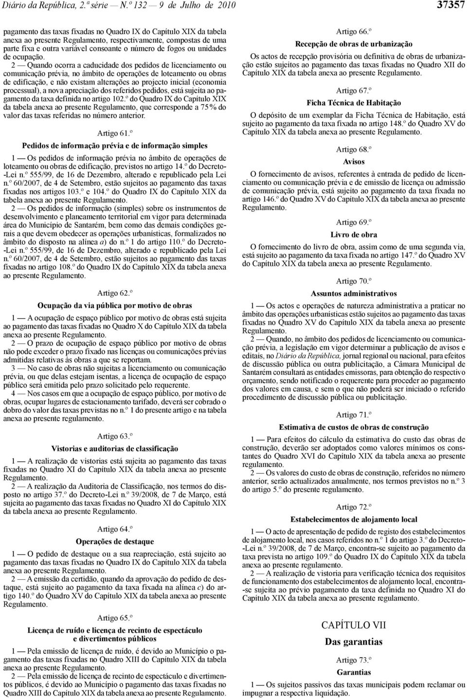 consoante o número de fogos ou unidades de ocupação.