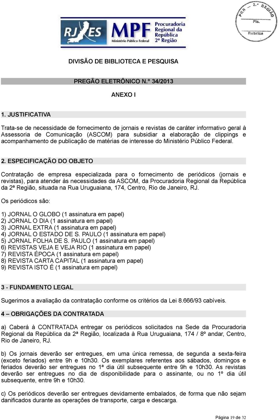 de publicação de matérias de interesse do Ministério Público Federal. 2.