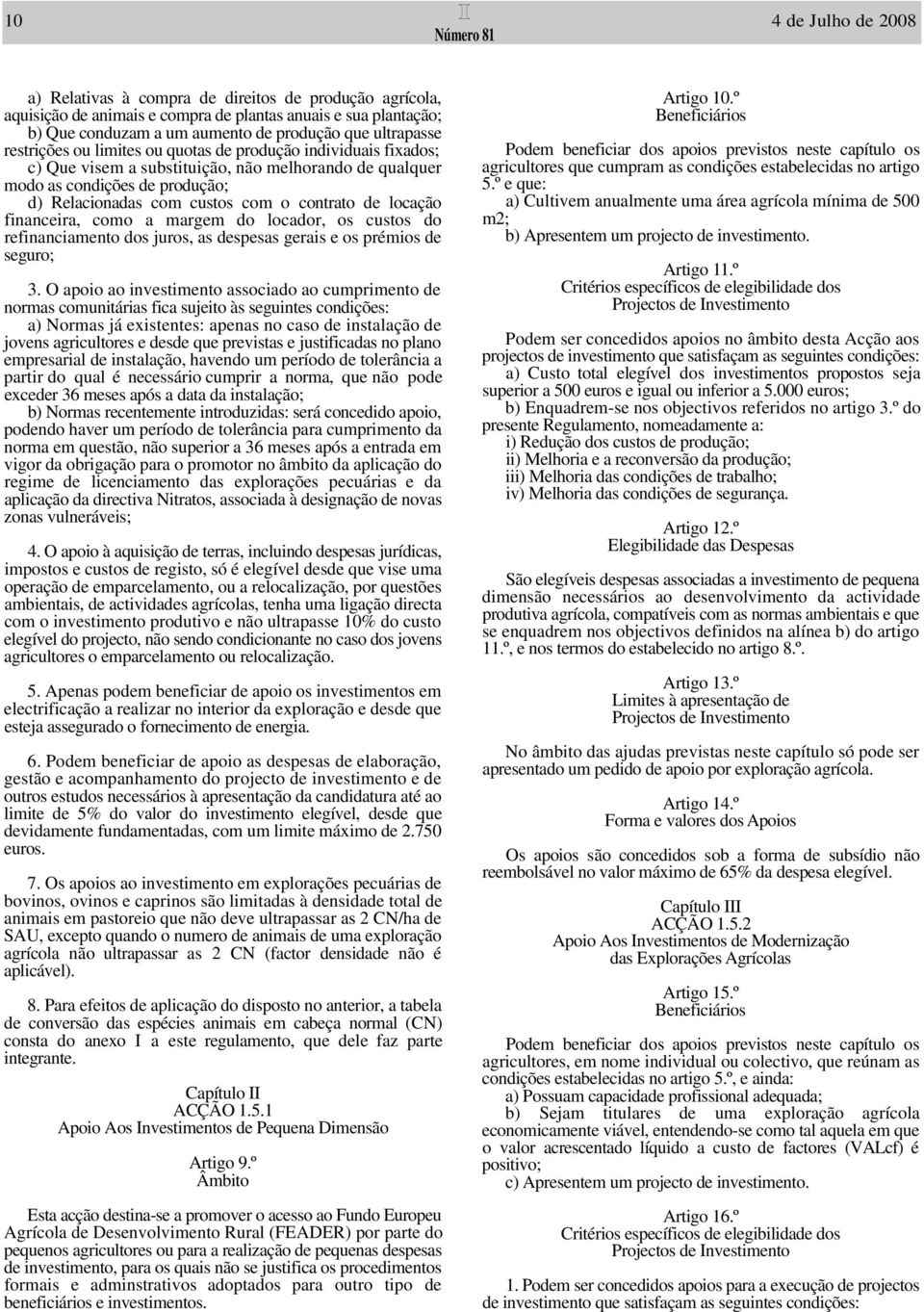 contrato de locação financeira, como a margem do locador, os custos do refinanciamento dos juros, as despesas gerais e os prémios de s e g u r o ; 3.