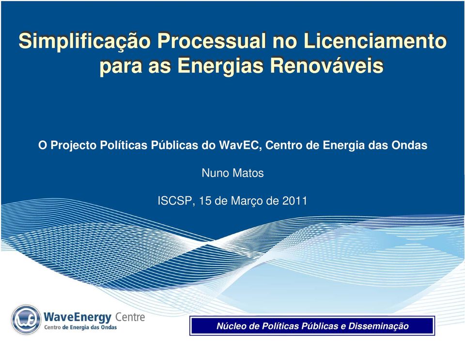 Públicas do WavEC, Centro de Energia das Ondas