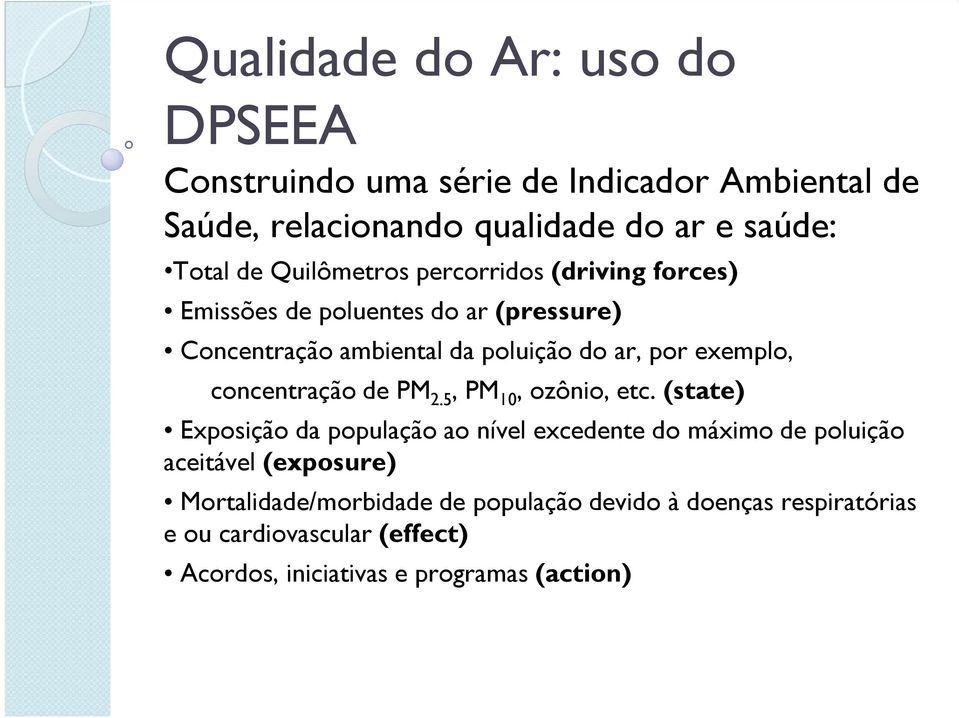 concentração de PM 2.5, PM 10, ozônio, etc.