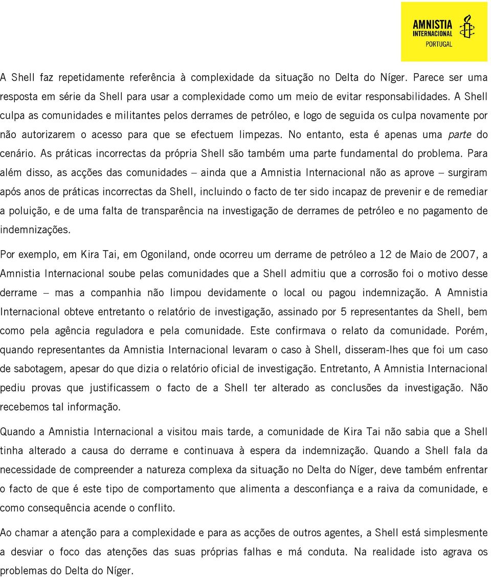 No entanto, esta é apenas uma parte do cenário. As práticas incorrectas da própria Shell são também uma parte fundamental do problema.