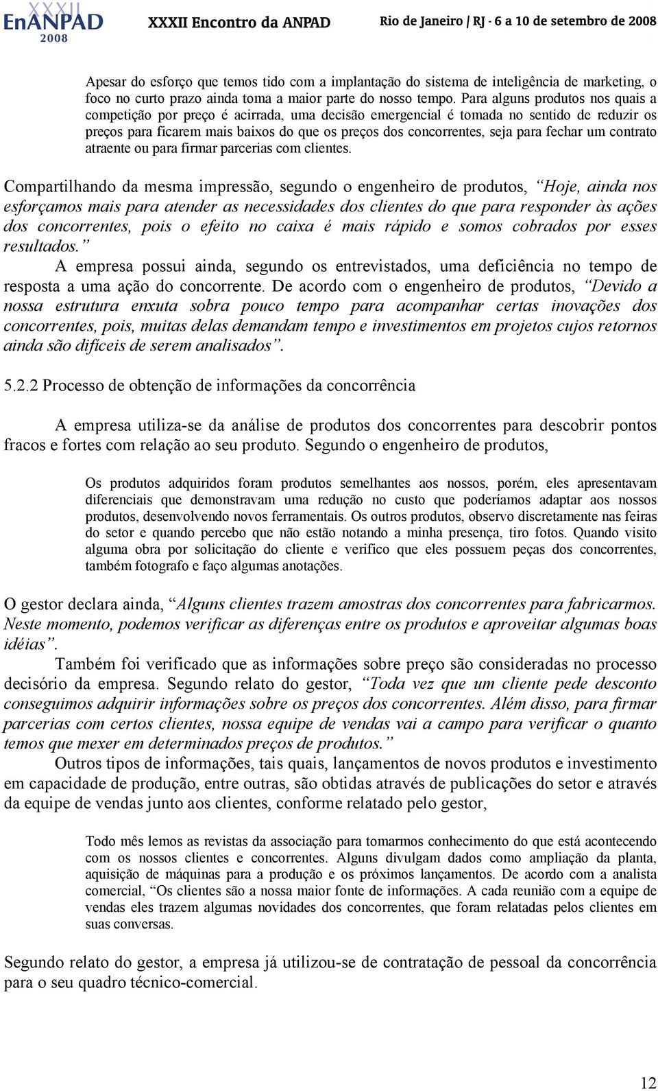 para fechar um contrato atraente ou para firmar parcerias com clientes.