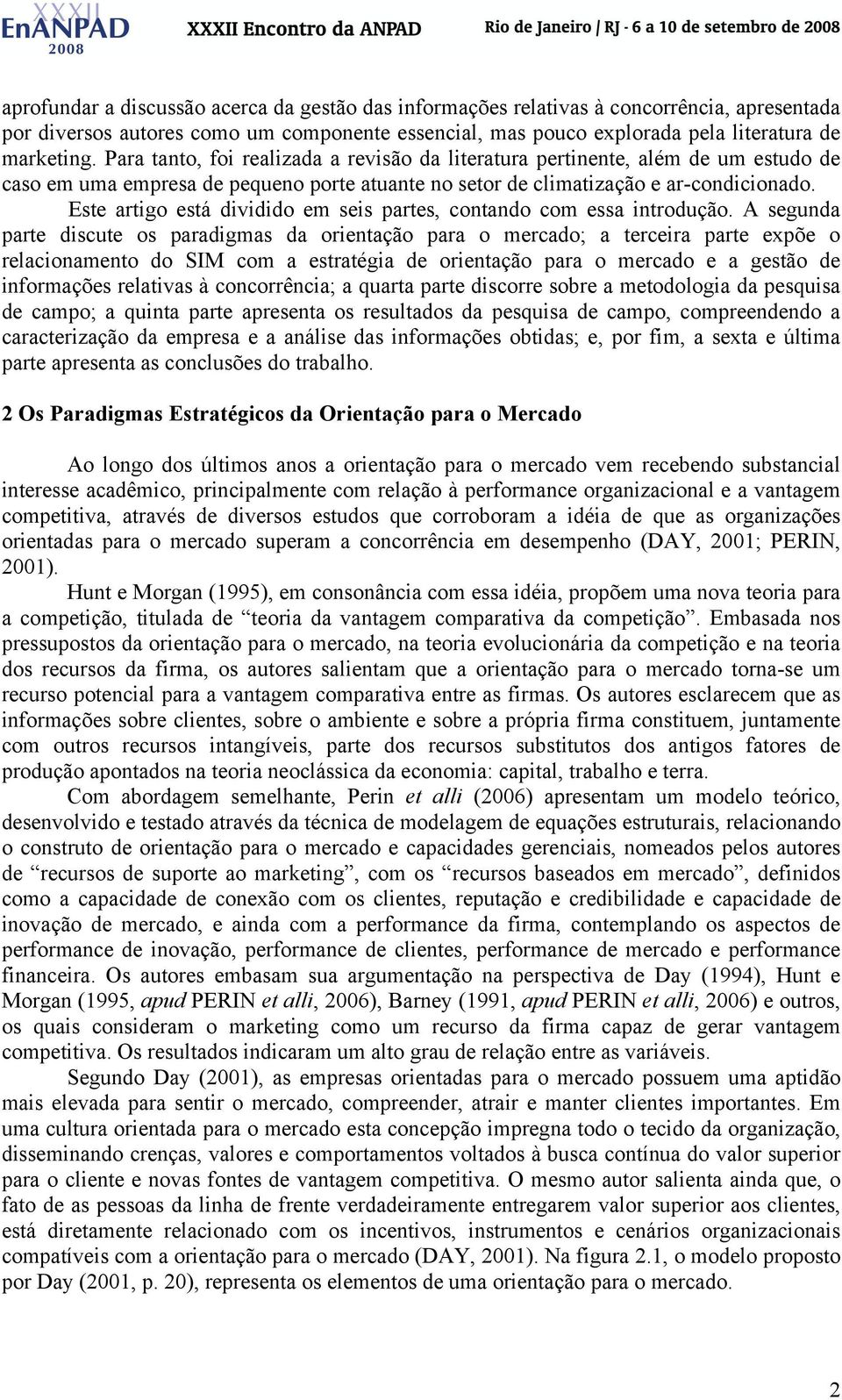 Este artigo está dividido em seis partes, contando com essa introdução.