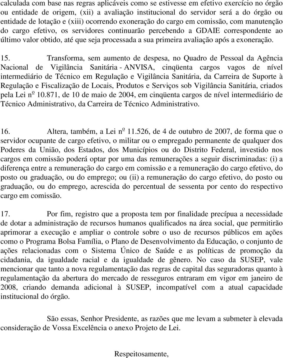 primeira avaliação após a exoneração. 15.