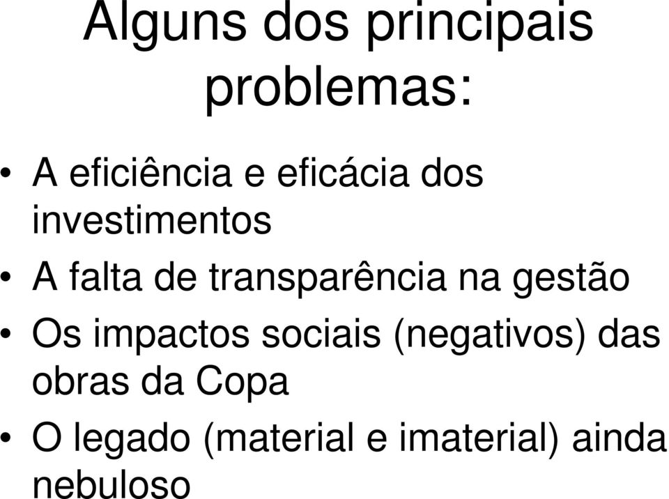 na gestão Os impactos sociais (negativos) das obras