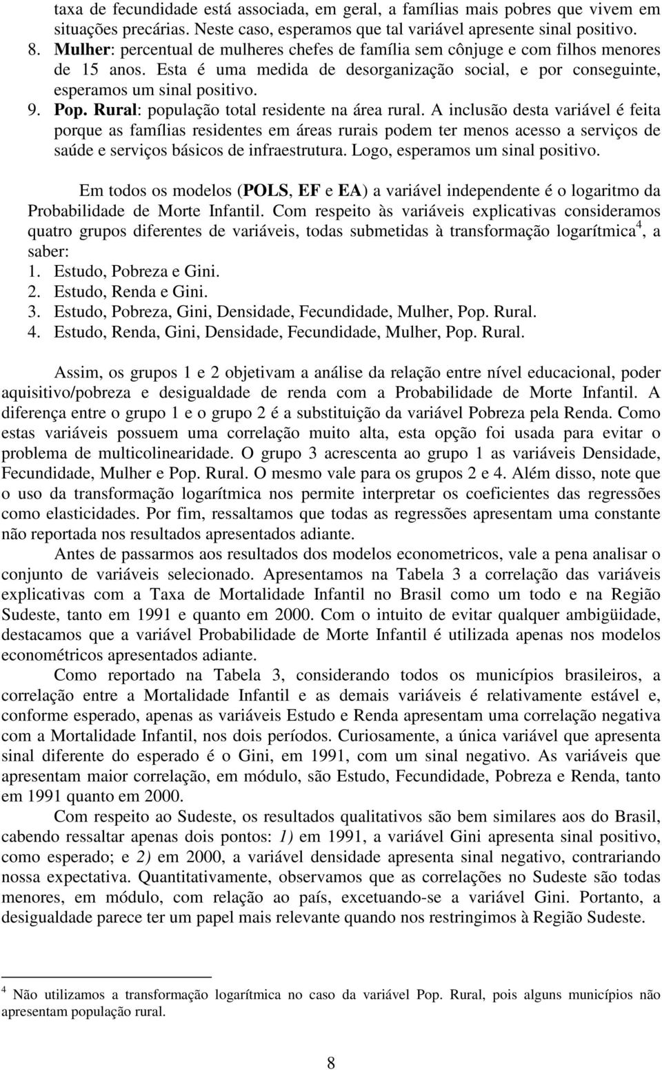 Rural: população total residente na área rural.