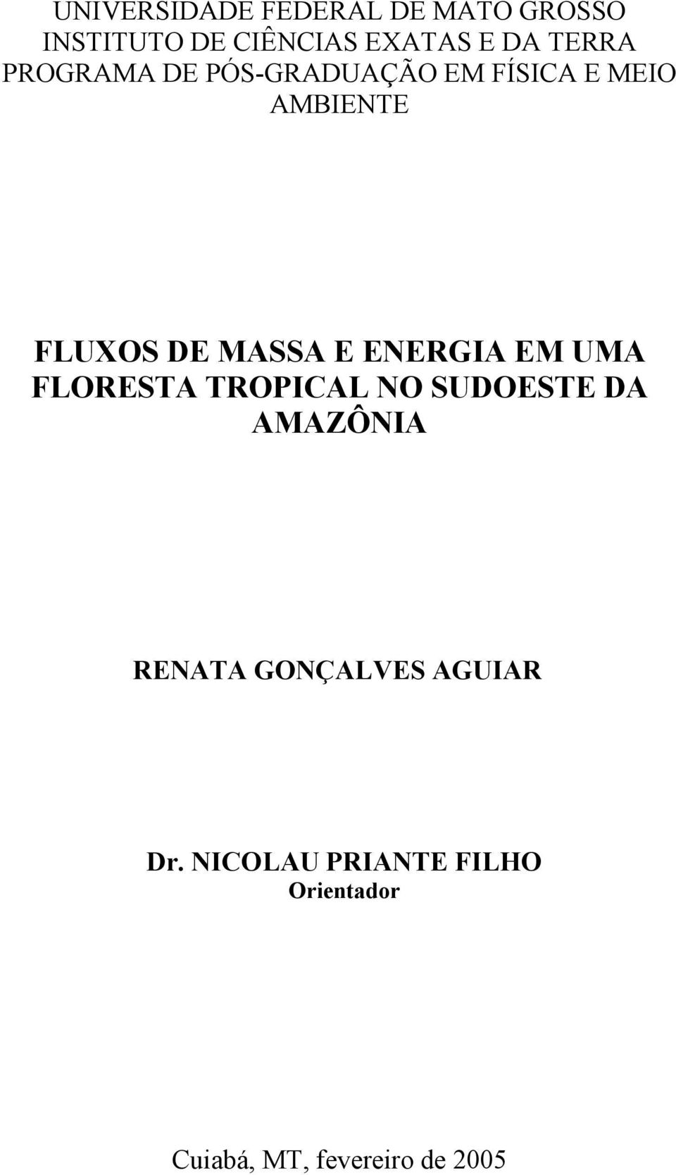 E ENERGIA EM UMA FLORESTA TROPICAL NO SUDOESTE DA AMAZÔNIA RENATA