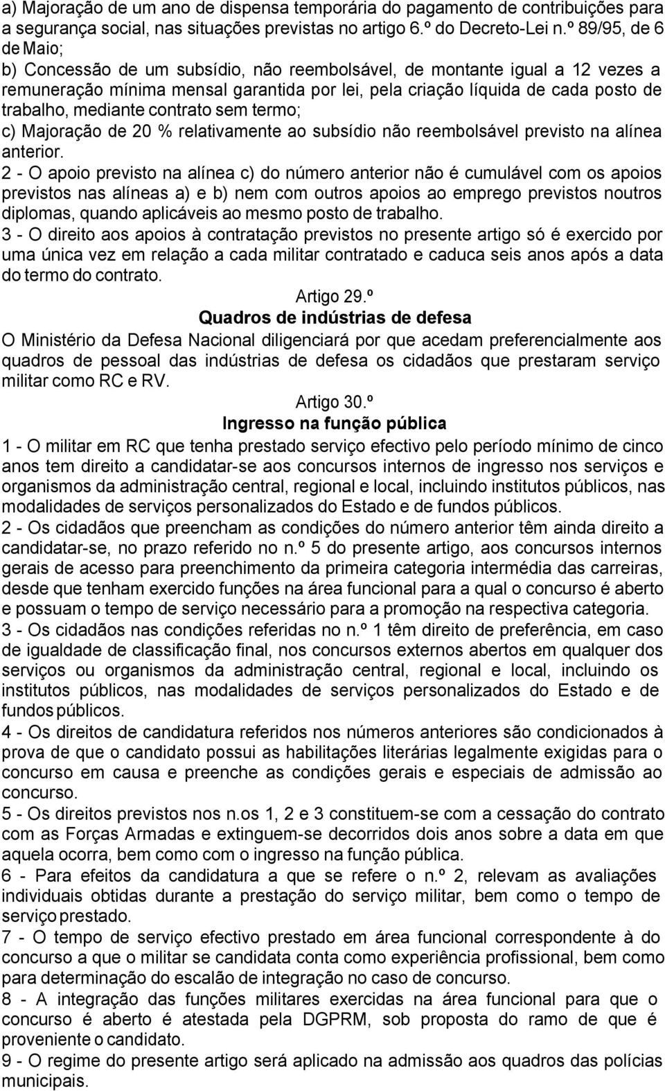 mediante contrato sem termo; c) Majoração de 20 % relativamente ao subsídio não reembolsável previsto na alínea anterior.