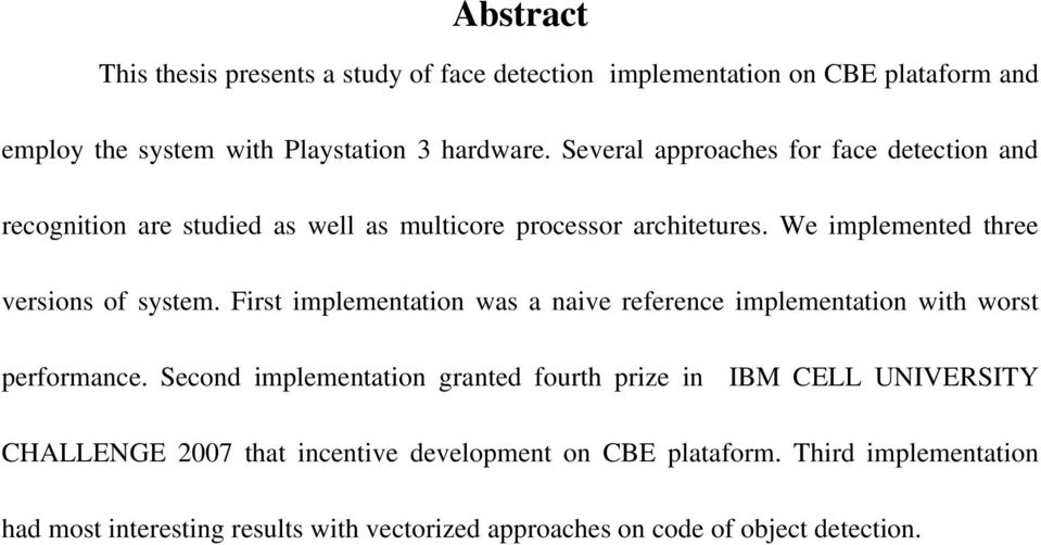 First implementation was a naive reference implementation with worst performance.