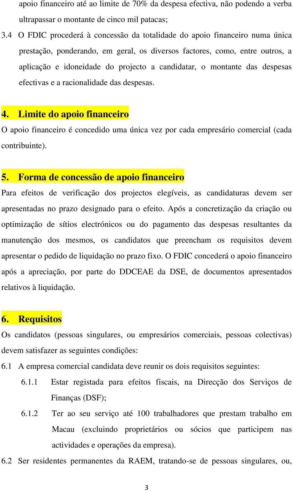 candidatar, o montante das despesas efectivas e a racionalidade das despesas. 4.