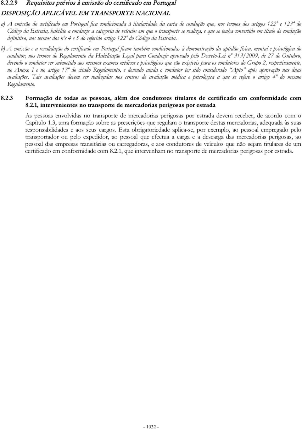 definitivo, nos termos dos nºs 4 e 5 do referido artigo 122º do Código da Estrada.