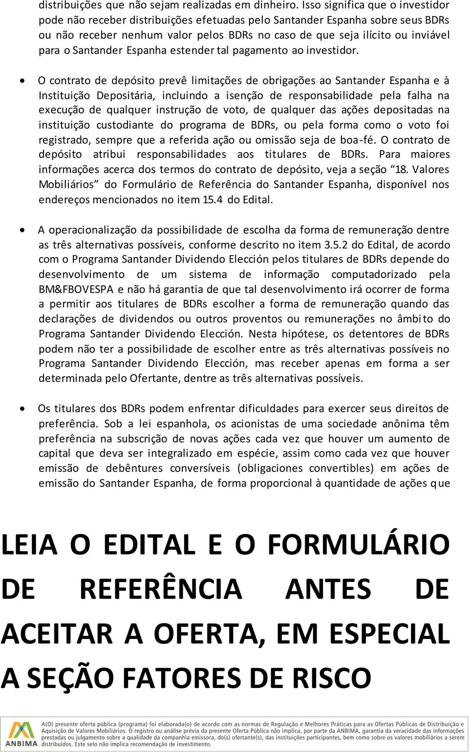 Santander Espanha estender tal pagamento ao investidor.