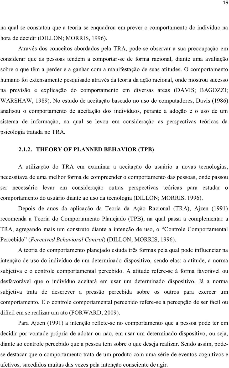 ganhar com a manifestação de suas atitudes.