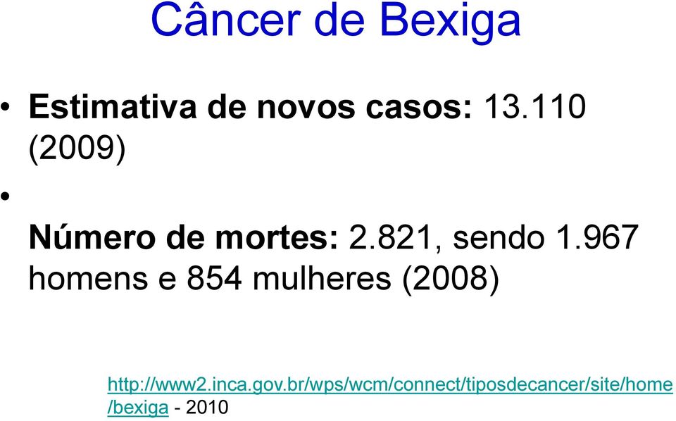 967 homens e 854 mulheres (2008) http://www2.inca.