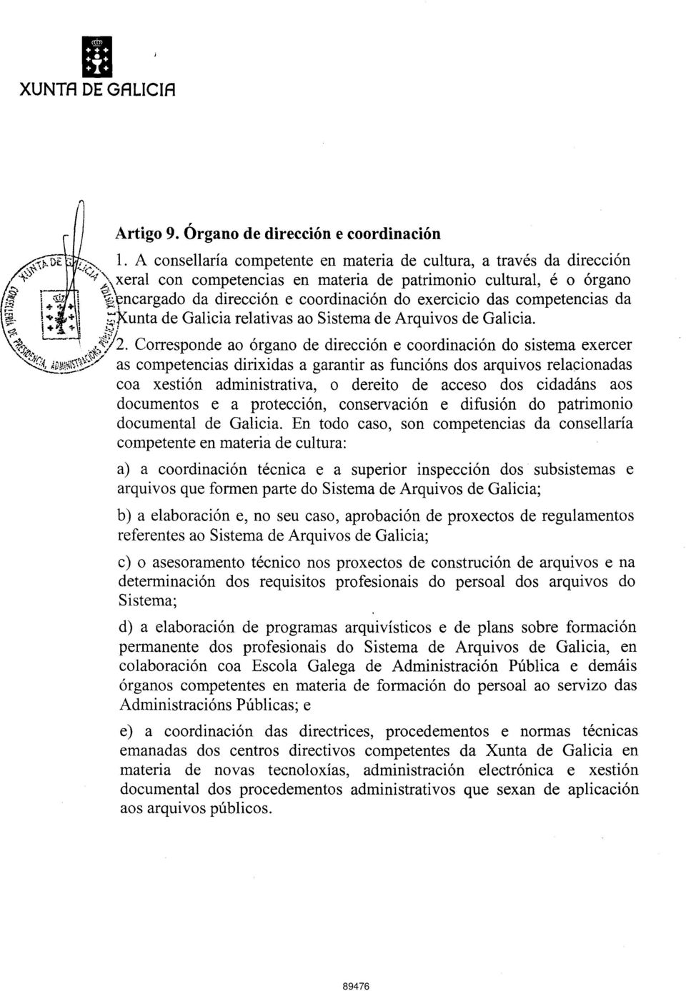 exercicio das competencias da ^ ^unta de Galicia relativas ao Sistema de Arquivos de Galicia. `^o.
