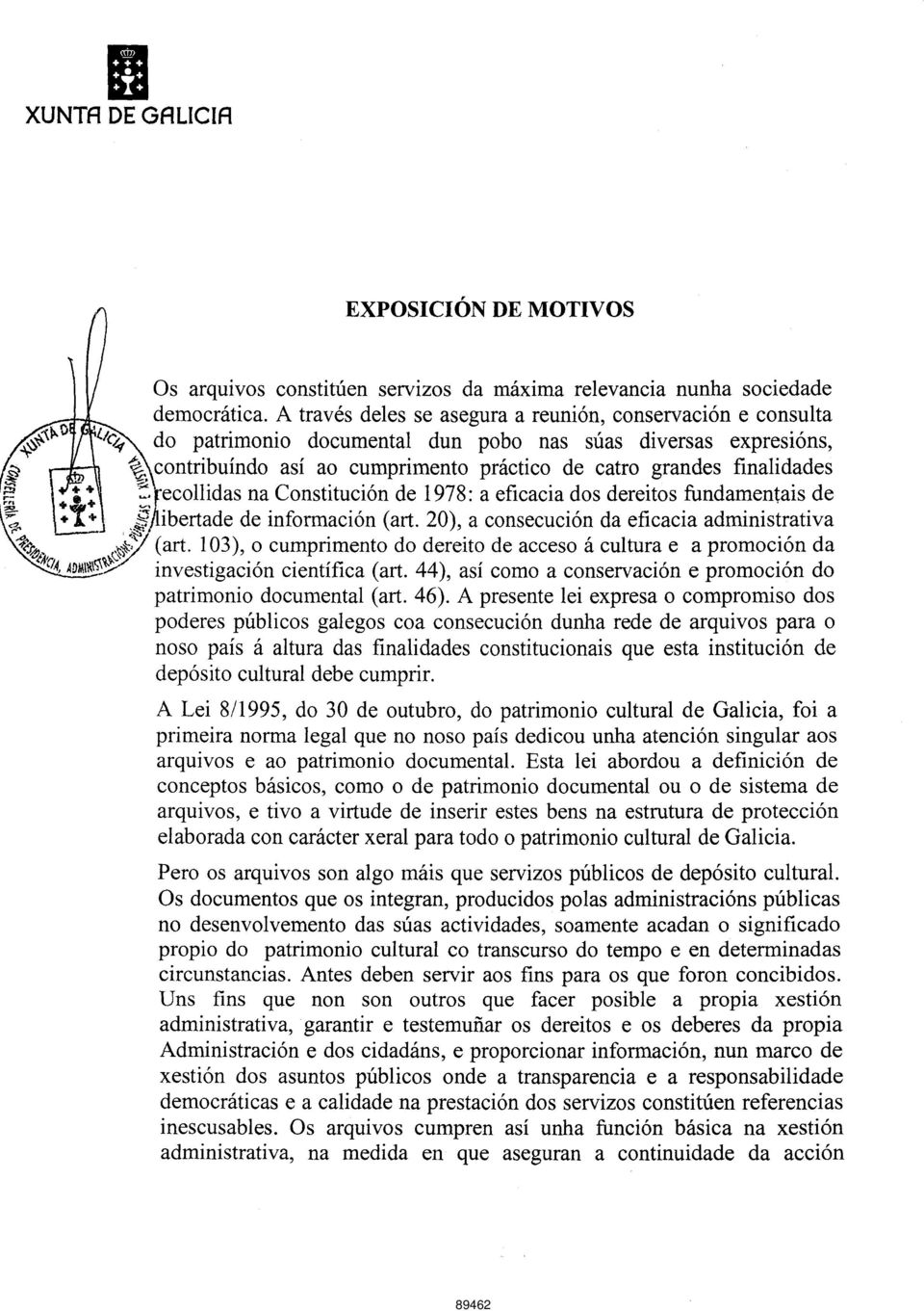 ecollidas na Constitución de 1978: a eficacia dos dereitos fundamentais de ^ibertade de información (art. 20), a consecución da eficacia administrativa (art.