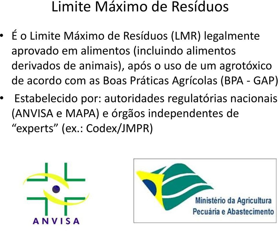 acordo com as Boas Práticas Agrícolas (BPA - GAP) Estabelecido por: autoridades